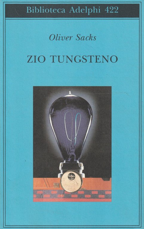 Zio tungsteno : ricordi di un'infanzia chimica