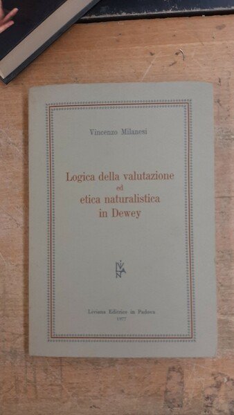Logica della valutazione ed etica naturalistica in Dewey