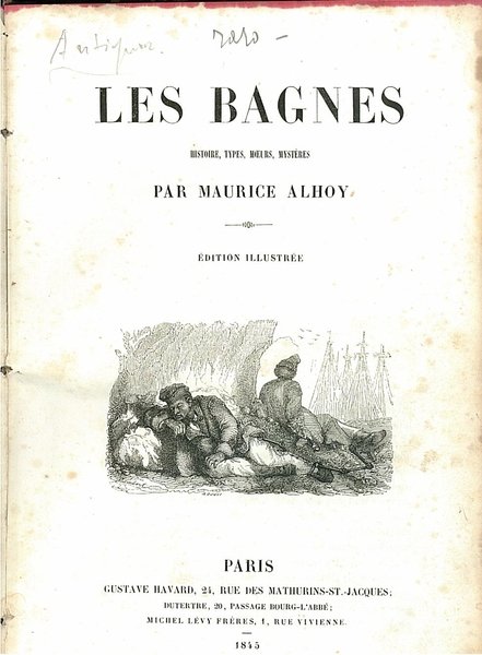 Les Bagnes. Historie, types, moeurs, mystères. Edition illustrée | Immagine Gallery 1