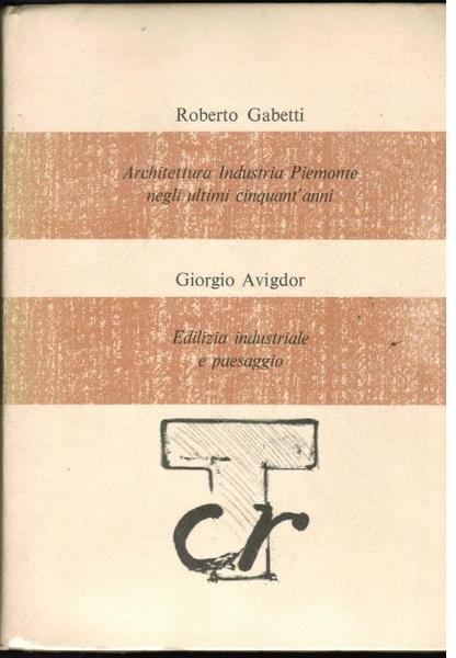 Architettura Industria Piemonte negli ultimi cinquant'anni; Edilizia Industriale e Paesaggio