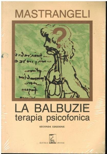 LA BALBUZIE. TERAPIA PSICOFONICA.