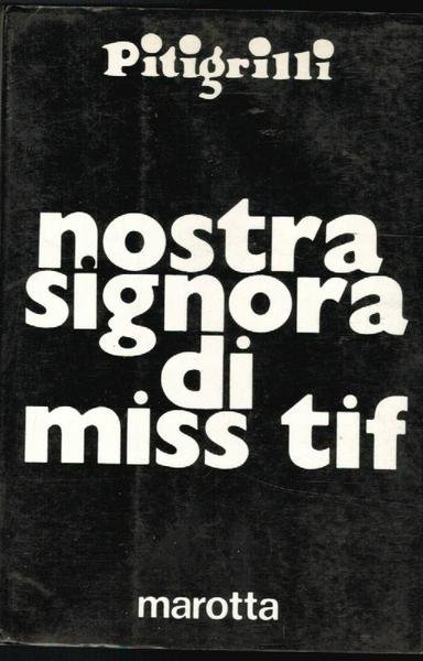 NOSTRA SIGNORA DI MISS TIF.