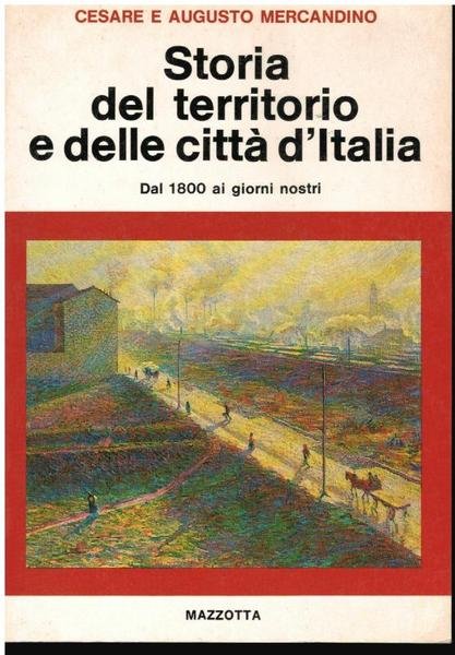 STORIA DEL TERRITORIO E DELLE CITTA' D'ITALIA DAL 1800 AI …