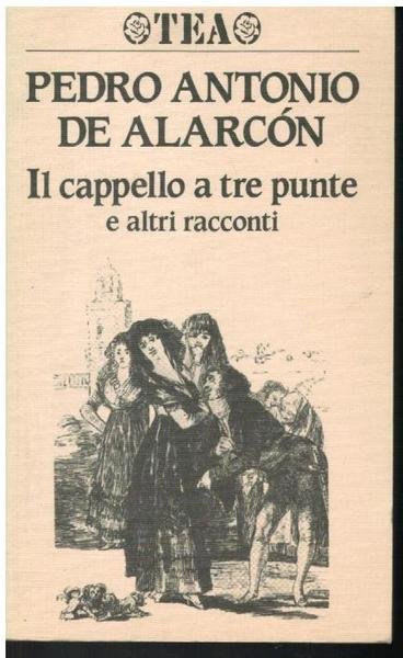 IL CAPPELLO A TRE PUNTE E ALTRI RACCONTI