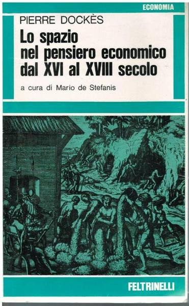 LO SPAZIO NEL PENSIERO ECONOMICO DAL XVI AL XVIII SECOLO. …