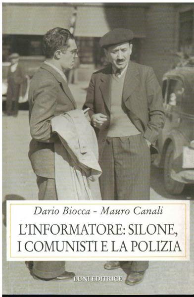 L'INFORMATORE: SILONE, I COMUNISTI E LA POLIZIA