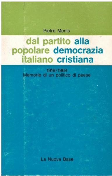 DAL PARTITO POPOLARE ALLA DEMOCRAZIA CRISTIANA. 1919 / 1964 MEMORIE …