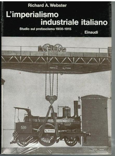 L' IMPERIALISMO INDUSTRIALE ITALIANO. STUDIO SUL PRE FASCISMO 1908 - …