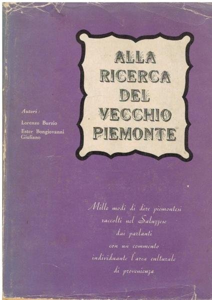 ALLA RICERCA DEL VECCHIO PIEMONTE. MILLE MODI DI DIRE PIEMONTESI