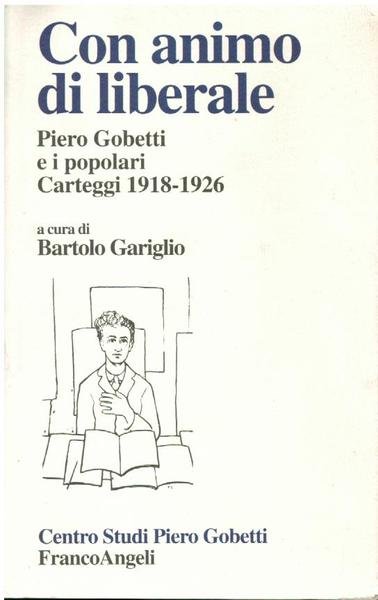 CON ANIMO LIBERALE. PIERO GOBETTI E I POPOLARI CARTEGGI 1918 …