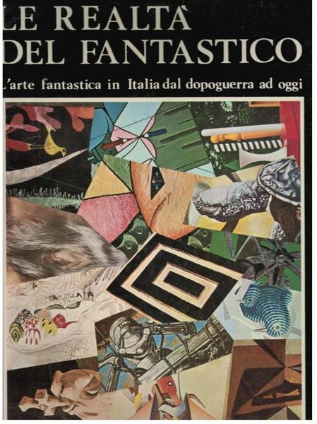 LA REALTA' DEL FANTASTICO. L'ARTE FANTASTICA ITALIANA NEL DOPOGUERRA