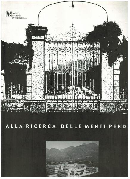 ALLA RICERCA DELLE MENTI PERDUTE VIAGGI NELL'ISTITUZIONE MANICOMIALE.