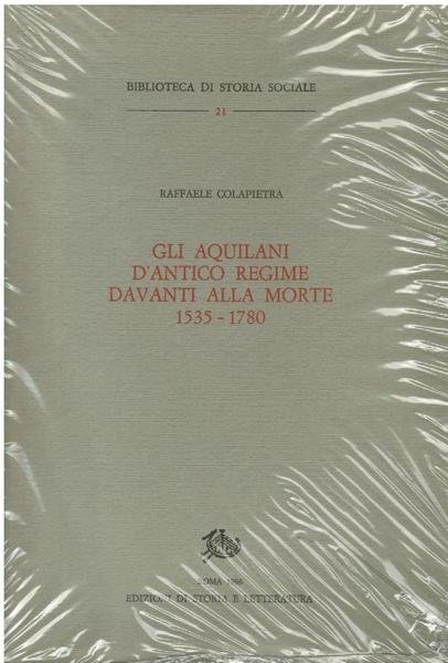 GLI AQUILANI D'ANTICO REGIME DAVANTO ALLA MORTE 1535 - 1780