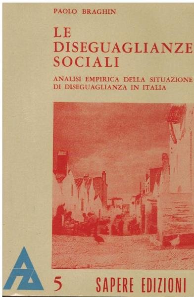 LE DISEGUAGLIANZE SOCIALI ANALISI EMPIRICA DELLA SITUAZIONE DI DISEGUAGLIZNZA IN …