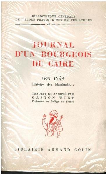 JOURNAL D'UN BOURGEOIS DU CAIRE. IBN IYAS. HISTOIRE DES MAMLOUKS…