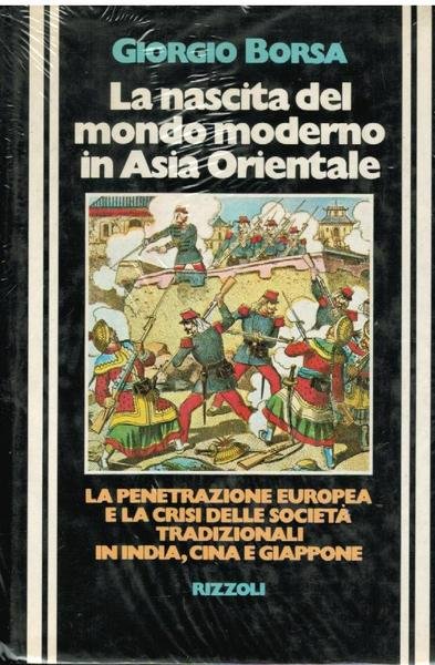 LA NASCITA DEL MONDO MODERNO IN ASIA ORIENTALE. LA PENETRAZIONE …