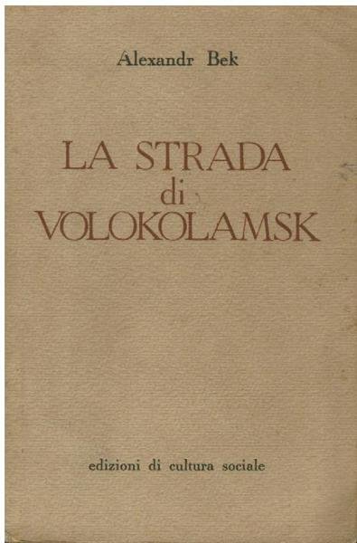 LA STRADA DI VOLOKOLAMSK. traduzione dall'originale russo di PIETRO ZVETEREMICH. …