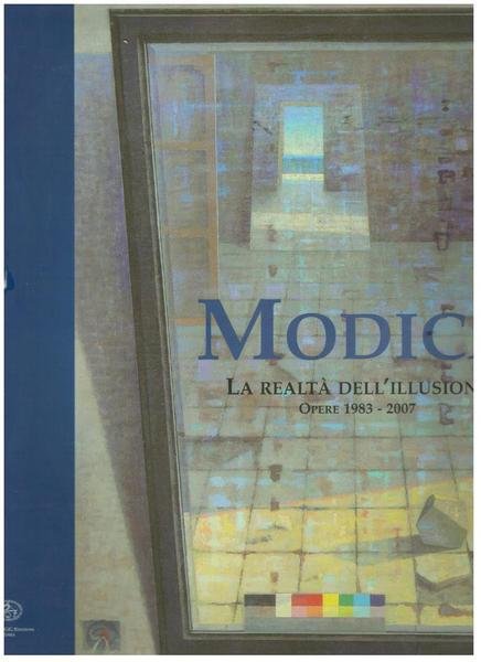 LA REALTA' DELL'ILLUSIONE. OPERE 1988 - 2007