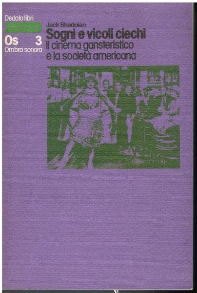 SOGNI E VICOLI CIECHI. IL CINEMA GANGSTERISTICO E LA SOCIETA' …