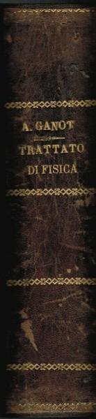 TRATTATO ELEMENTARE DI FISICA. SPERIMENTALE E APPLICATA E DI METEOROLOGIA, …