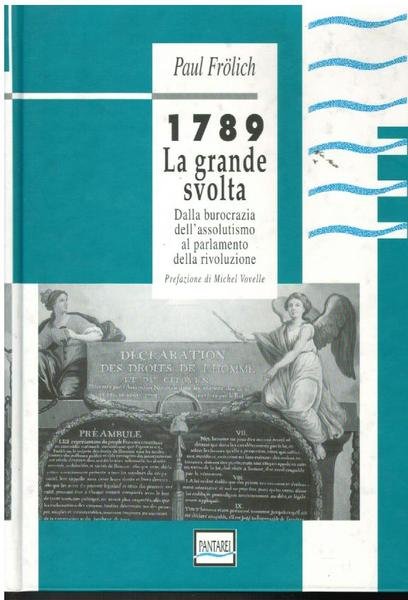 1789 LA GRANDE SVOLTA. DALLA BUROCRAZIA DELL'ASSOLUTISMO AL PARLAMENTO DELLA …