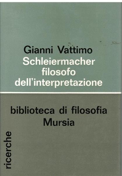 SCHLEIERMACHER IL FILOSOFO DELL'INTERPRETAZIONE