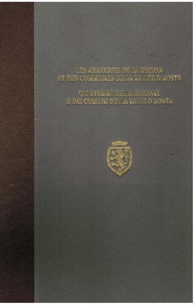 GLI STEMMI DELLA REGIONE E DEI COMUNI DELLA VALLE D'AOSTA. …