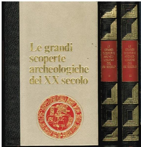 LE GRANDI SCOPERTE ARCHEOLOGICHE DEL XX SECOLO