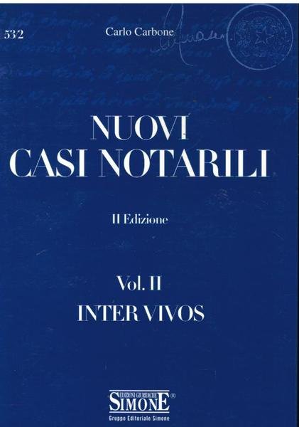 NUOVI CASI NOTARILI. VOL.II INTER VIVOS