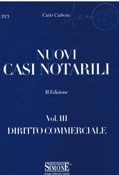 NUOVI CASI NOTARILI. VOL.III DIRITTO COMMERCIALE
