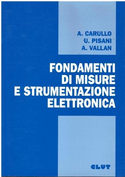 FONDAMENTI DI MISURE E STRUMENTAZIONE ELETTRONICA