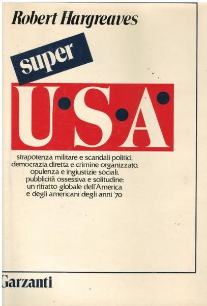 SUPER USA. STRAPOTENZA MILITARE E SCANDALI POLITICI, DEMOCRAZIA DIRETTA E …