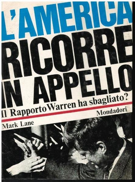 L'AMERICA RICORRE IN APPELLO. IL RAPPORTO WARREN HA SBAGLIATO?