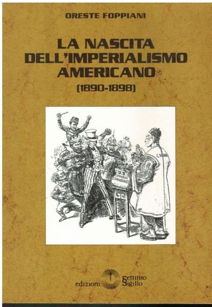 LA NASCITA DELL'IMPERIALISMO AMERICANO (1890-1898)