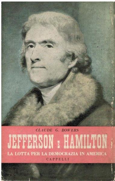 JEFFERSON E HAMILTON. LA LOTTA PER LA DEMOCRAZIA