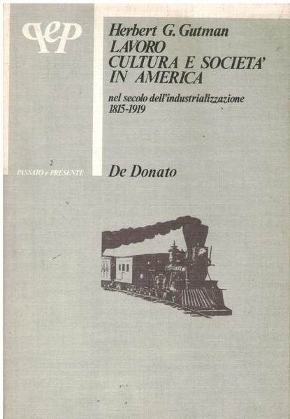 LAVORO CULTURA E SOCIETA' IN AMERICA. NEL SECOLO DELLA INDUSTRIALIZZAZIONE …