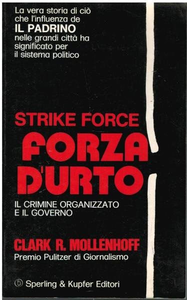 STRIKE FORCE FORZA D'URTO. IL CRIMINE ORGANIZZATO E IL GOVERNO