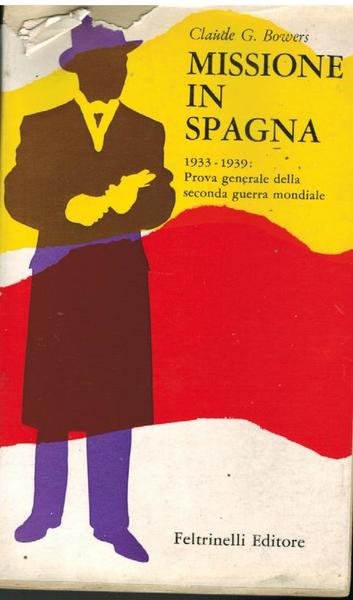 MISSIONE IN SPAGNA 1933 - 1939: PROVA GENERALE DELLA SECONDA …