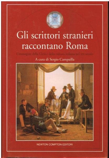 GLI SCRITTORI STRANIERI RACCONTANO ROMA. L'IMMAGINE DELLA CITTÀ E DELLA …