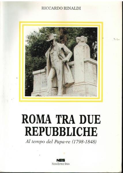 ROMA TRA LE DUE REPUBBLICHE. AL TEMPO DEL PAPA-RE (1798 …