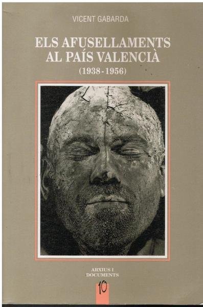 ELS AFUSELLAMENTS AL PAIS VALENCIÀ (1838 - 1956)