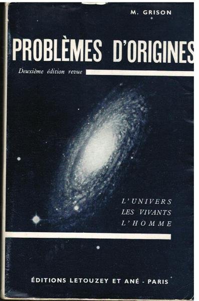 Problèmes d'Origines. L'Univers Les vivants L'Homme