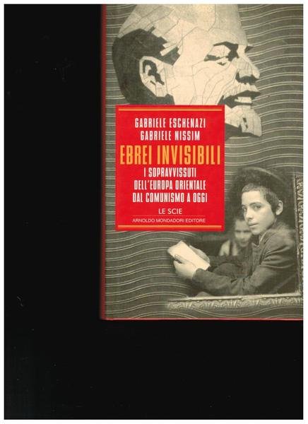 Ebrei Invisibili. I sopravvisuti dell'Europa Orientale dal Comunismo a oggi,