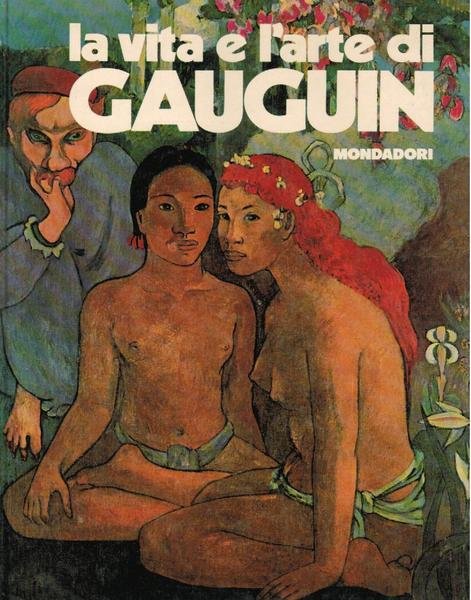 La vita e l'arte di Gauguin,