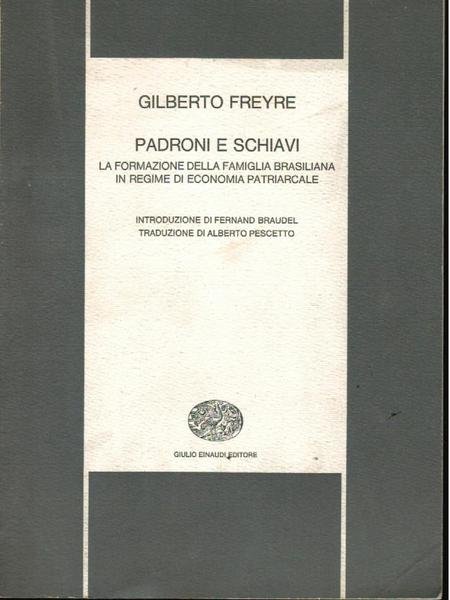 Padroni e schiavi. La formazione della famiglia brasiliana in regime …