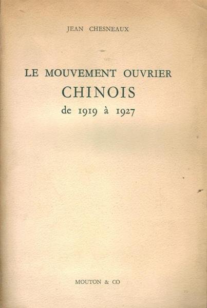 Le mouvement ouvrier chinois de 1919 a 1927,