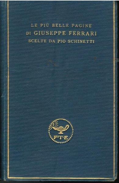 Le piu' belle pagine di Giuseppe Ferrari scelte da Pio …