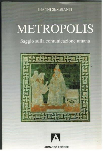 Metropolis - Saggio sulla comunicazione umana,