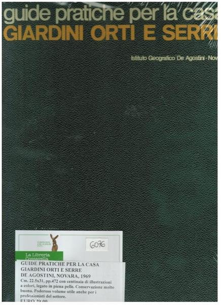 GUIDE PRATICHE PER LA CASA GIARDINI ORTI E SERRE