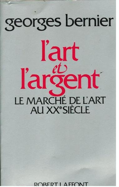 L'ART ET L'ARGENT - LE MARCHE' DE L'ART AU XX …